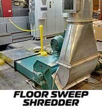 Floor Sweep Shredder